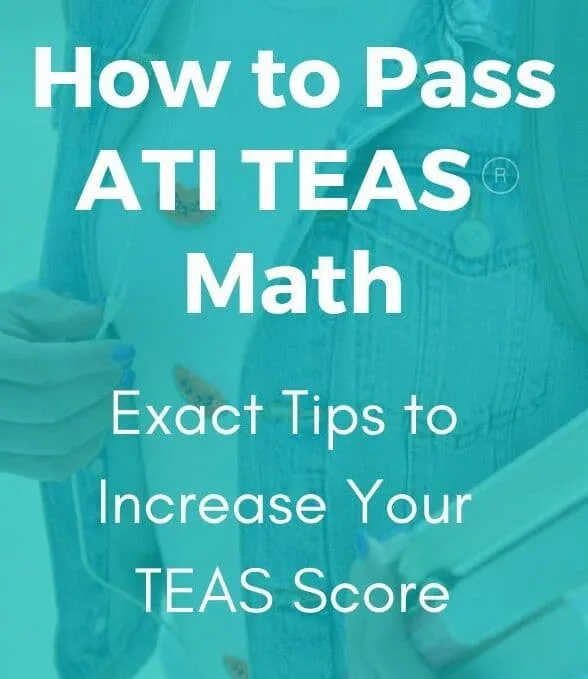 A photo written How to pass ATI Teas Math: Exact tips to increase your TEAS Score.