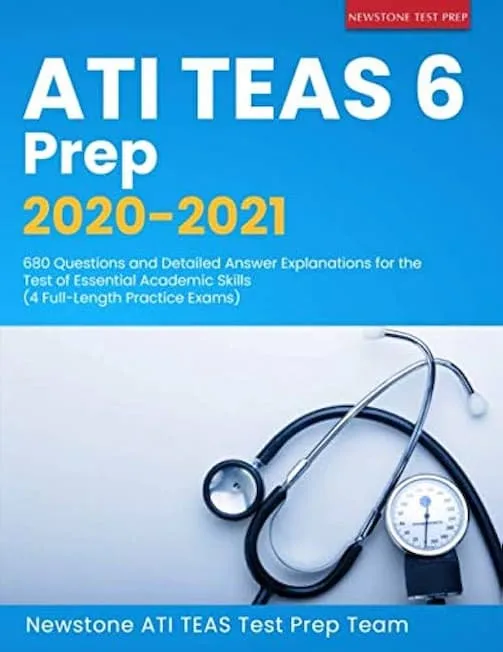 ATI TEAS 6 Prep 2020-2021 by Newstone ATI TEAS Test Prep Team