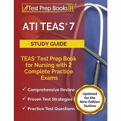 ATI TEAS 7 Study Guide: TEAS Test Prep Book for Nursing with 2 Complete Practice Exams [Updated for the New Edition Outline] by Joshua Rueda