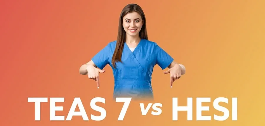 TEAS vs. HESI: Which Nursing Entrance Exam is Right for You?